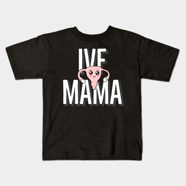 IVF mama Kids T-Shirt by Mermaidssparkle
